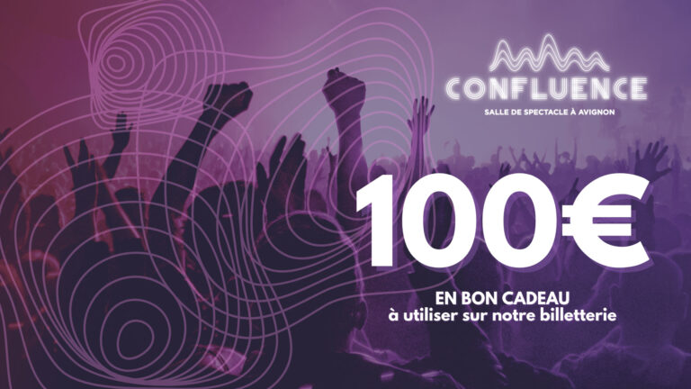 bon cadeau 100 euros confluence