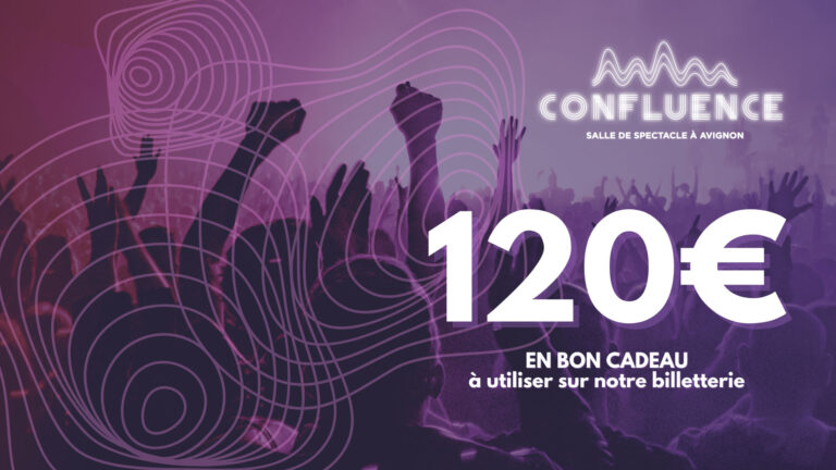 bon cadeau 120 euros confluence