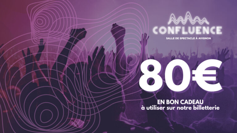 bon cadeau 80 euros confluence